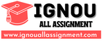 IGNOU ALL ASSIGNMENT